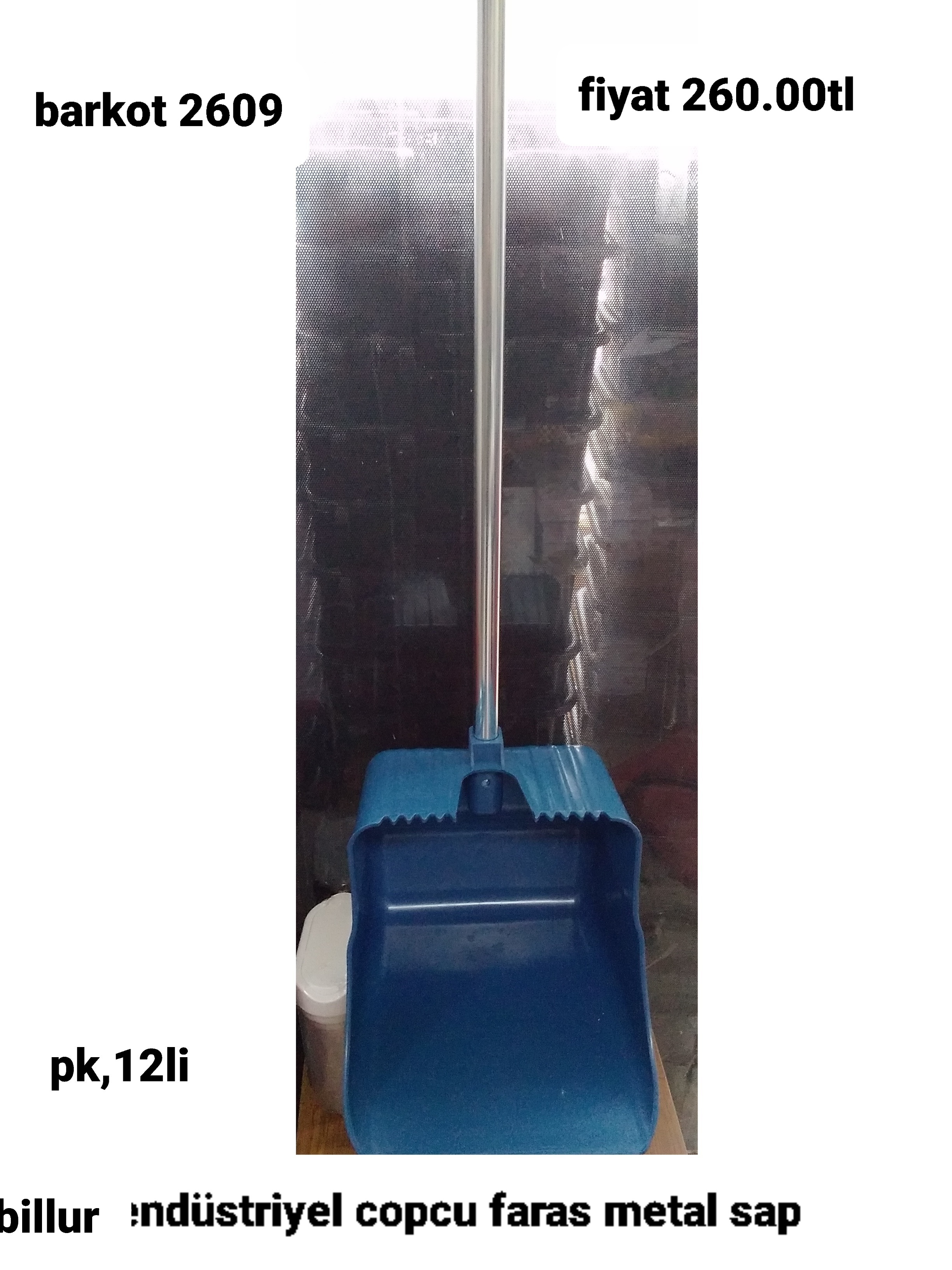 BİLLUR ENDÜSTRİYEL ÇÖPÇÜ FARAŞ METAL SAP  2609